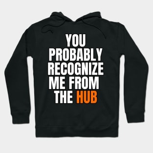 I'm On The Hub Hoodie